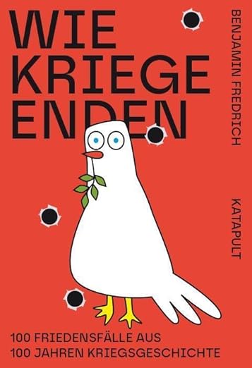 Benjamin Fredrich: Wie Kriege enden (german language, 2025, Katapult)