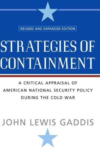 John Lewis Gaddis: Strategies of Containment (2005, Oxford University Press)