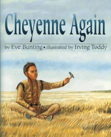 Eve Bunting: Cheyenne Again (2002, Clarion Books)