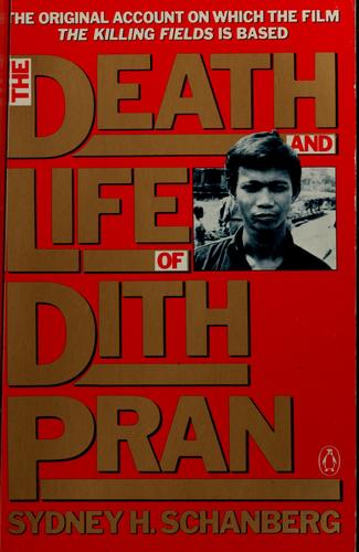 Sydney H. Schanberg: The death and life of Dith Pran (1985, Penguin)