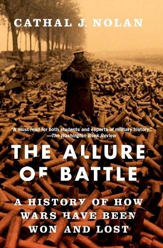 Cathal J. Nolan: The Allure of Battle (2019, Oxford University Press)