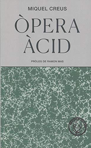 Miquel Creus, Miquel Creus: Òpera àcid (Paperback, Catalan language, 2019, Editorial Males Herbes)