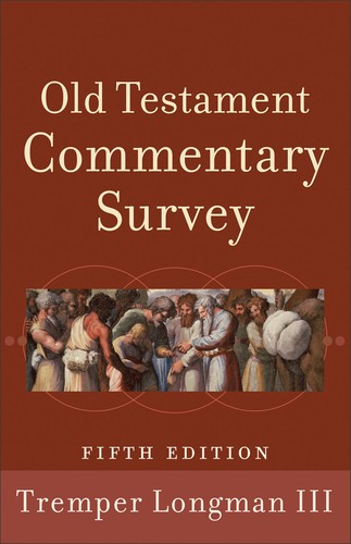 Tremper Longman: Old Testament commentary survey (Paperback, 2013, Baker Academic)