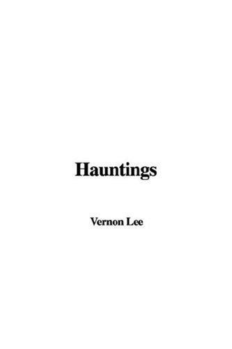 Vernon Lee: Hauntings (Paperback, 2004, IndyPublish.com)