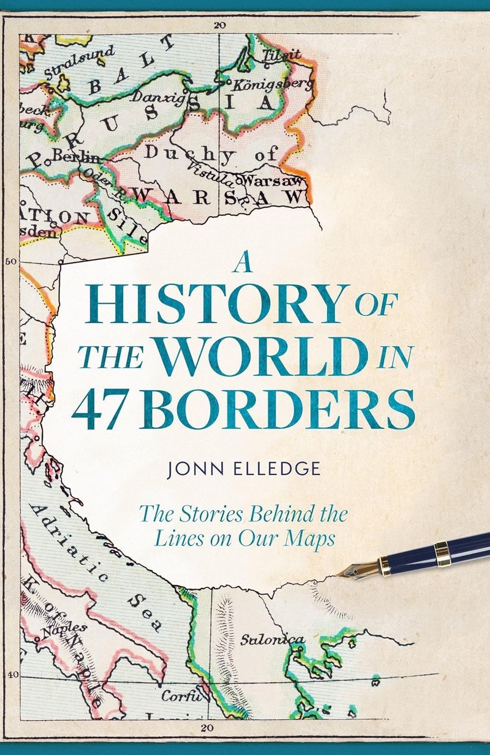 Jonn Elledge: History of the World in 47 Borders (2024, Headline Publishing Group)