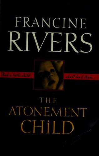 Francine Rivers: The Atonement Child (Paperback, 1997, Tyndale House Publishers, Inc.)