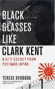 Terese Svoboda: Black Glasses Like Clark Kent (2008, Graywolf Press)