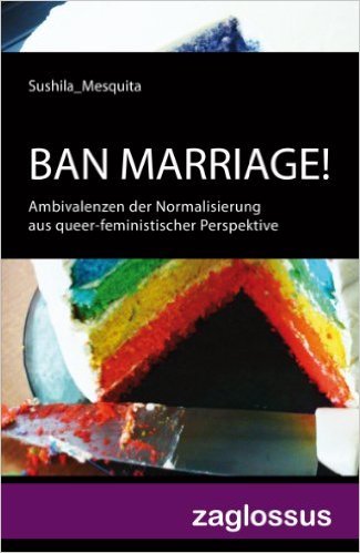 Sushila Mesquita: BAN MARRIAGE! (Paperback, 2011, Zaglossus, Verlag)