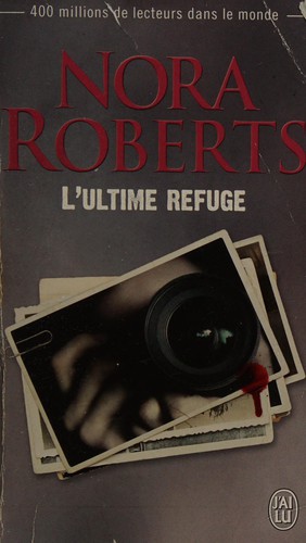Nora Roberts: L'ultime refuge (French language, 2013, J'ai lu)