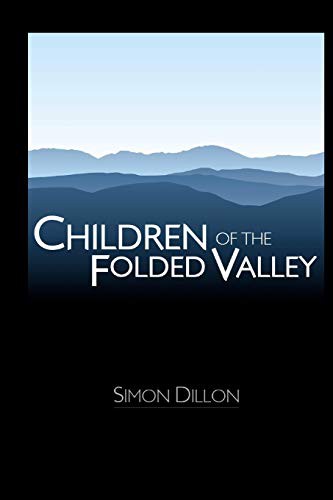 Simon Dillon: Children of the Folded Valley (Paperback, Createspace Independent Publishing Platform, CreateSpace Independent Publishing Platform)