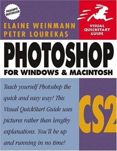 Elaine Weinmann, Peter Lourekas: Photoshop CS2 for Windows & Macintosh (Visual QuickStart Guide) (Paperback, 2005, Peachpit Press)