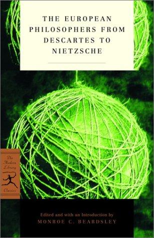 Monroe C. Beardsley: The European philosophers from Descartes to Nietzsche (2002, Modern Library)
