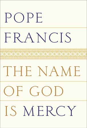 Pope Francis: The Name of God is Mercy (Hardcover, 2016)