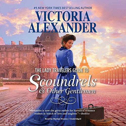 Victoria Alexander: The Lady Travelers Guide to Scoundrels and Other Gentlemen (AudiobookFormat, 2017, Harlequin Books, Harlequin Audio and Blackstone Audio)