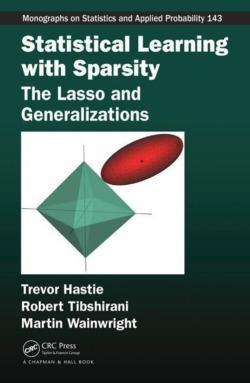 Jerome Friedman, Trevor Hastie, Martin Wainwright: Statistical Learning with Sparsity