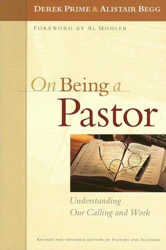 Alistair Begg, Derek Prime: On Being a Pastor (Paperback, 2006, Moody Publishers)