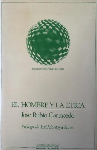 José Rubio Carracedo: El hombre y la ética (Hardcover, Spanish language, 1987, Anthropos Editorial)