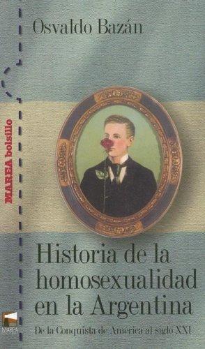 Osvaldo Bazán: Historia de la Homosexualidad en la Argentina (Spanish language, 2006)