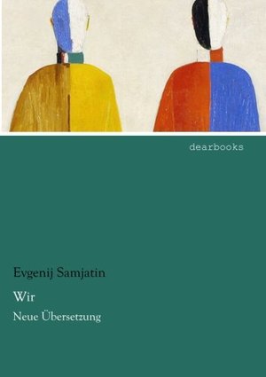 Evgenij Ivanovič Zamâtin: Wir (Paperback, German language, 2014, Dearbooks)