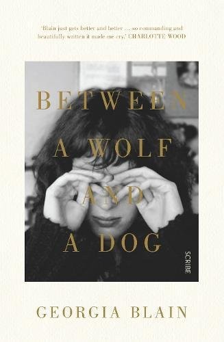 Georgia Blain: Between a Wolf and a Dog (Paperback, Scribe UK)
