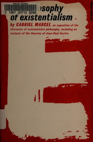 Gabriel Marcel: The philosophy of existentialism (1995, Carol Publishing Group, Citadel Press/Kensington Publishing Corp.)