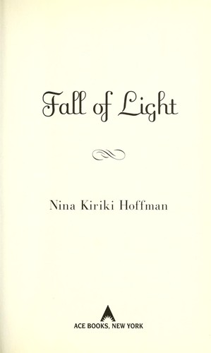 Nina Kiriki Hoffman: Fall of light (2009, Ace Books)