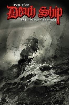 Gary Gerani: Bram Stokers Death Ship Draculas Voyage To England (2010, IDW Publishing)