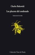 Los placeres del condenado : poemas 1951-1993 - 2. edición (2017, Visor)
