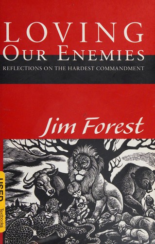 Jim Forest: Loving our enemies (2014, Orbis Books)