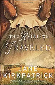 Jane Kirkpatrick: This road we traveled (2016)