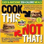 David Zinczenko: Cook This, Not That 2011 (2010, Rodale, Rodale Books)