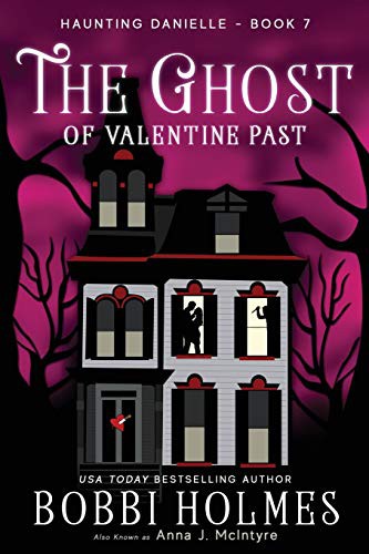 Elizabeth Mackey, Bobbi Holmes: The Ghost of Valentine Past (Paperback, CreateSpace Independent Publishing Platform, Createspace Independent Publishing Platform)