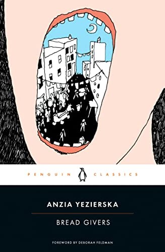 Deborah Feldman, Anzia Yezierska: Bread Givers (2023, Penguin Publishing Group, Penguin Classics)