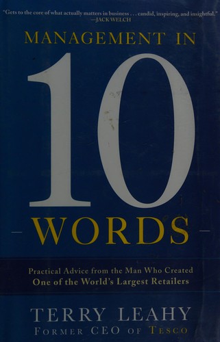 Terry Leahy: Management in 10 words (2012, Crown Business)