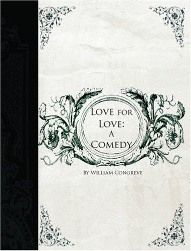 William Congreve: Love for Love (Paperback, 2006, BiblioBazaar)