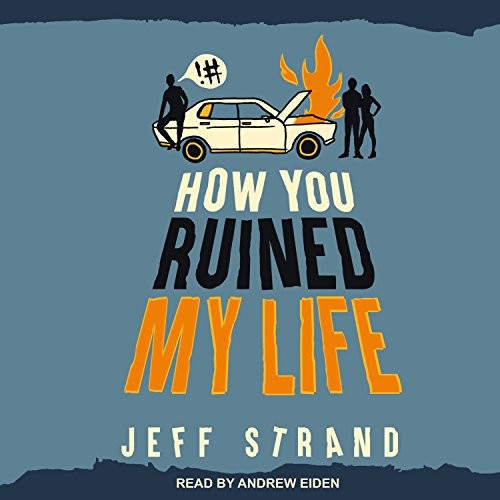Jeff Strand: How You Ruined My Life (AudiobookFormat, Tantor Audio)