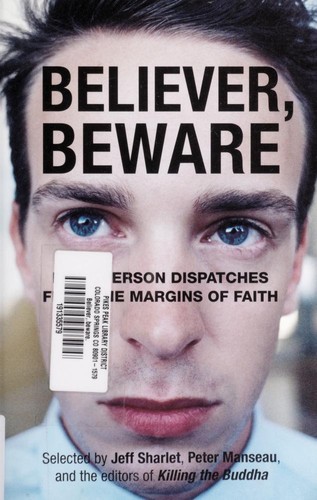 Jeff Sharlet, Peter Manseau: Believer, beware (2009, Beacon Press)