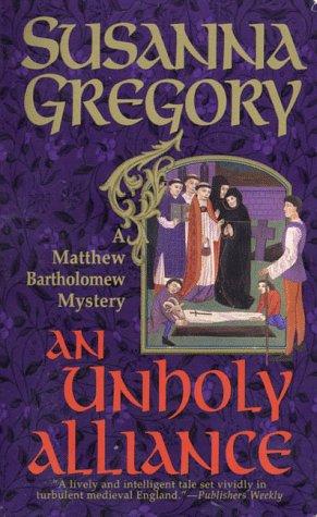 Susanna Gregory: An Unholy Alliance (Matthew Bartholomew Mysteries) (Paperback, 1998, St Martins Mass Market Paper)
