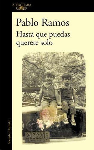 Ramos, Pablo: Hasta que puedas quererte solo (2016, Alfaguara, ALFAGUARA)