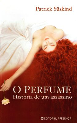Patrick Süskind, Maria Emília Ferros Moura: O Perfume (Paperback, Portuguese language, 2006, Editorial Presença)