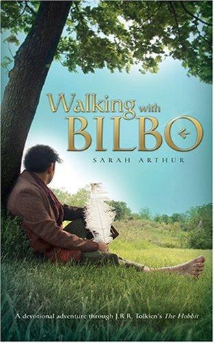 Sarah Arthur: Walking With Bilbo (Paperback, Tyndale House Publishers)