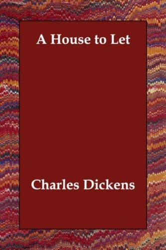 Charles Dickens: A House to Let (Paperback, 2006, Echo Library)