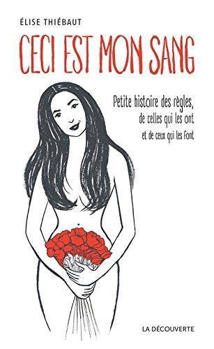Élise Thiébaut: Ceci est mon sang (French language, 2017)