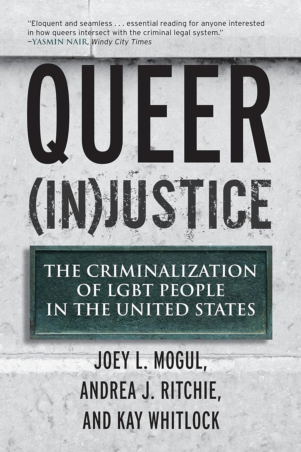 Joey L. Mogul: Queer (in)justice (2011, Beacon Press)