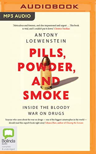 Antony Loewenstein, John Derum: Pills, Powder, and Smoke (AudiobookFormat, Bolinda Audio)