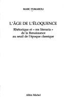 Marc Fumaroli: L' age de l'éloquence