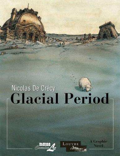 Nicolas de Crécy: Glacial Period (2007)