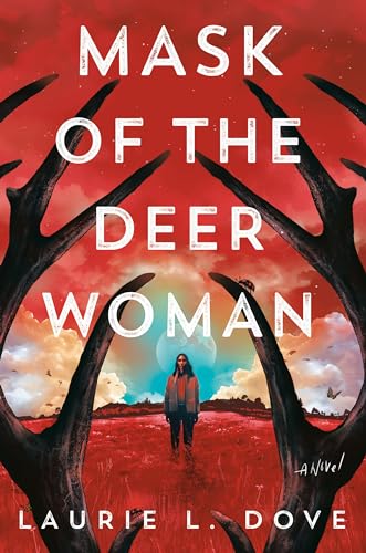Laurie L. Dove: Mask of the Deer Woman (2025, Penguin Publishing Group)