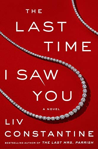 Liv Constantine: The Last Time I Saw You (Hardcover, 2019, Harper)