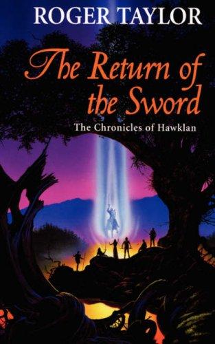 Roger Taylor: The Return of the Sword (Chronicles of Hawklan) (Paperback, 2007, Bladud Books)